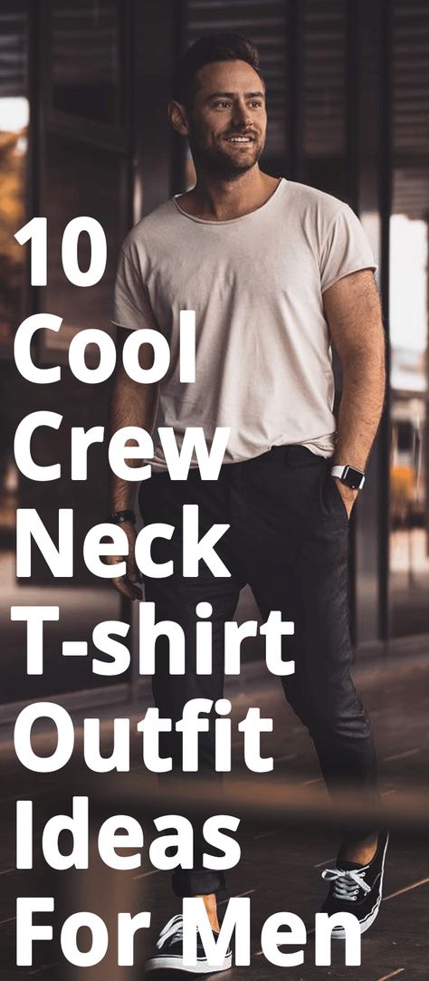 10 Cool Crew Neck T-shirt Outfit Ideas For Men. Men’s Tshirt Outfits, Tucked In T Shirt Outfit Men, Mens Oversized Shirt Outfits, T Shirt And Jeans Outfit Men, Tshirt And Jeans Outfit Men, Mens Tshirt Outfit Casual, Basic Tshirt Outfit, Men Tshirt Outfits, Outfits Winter 2022