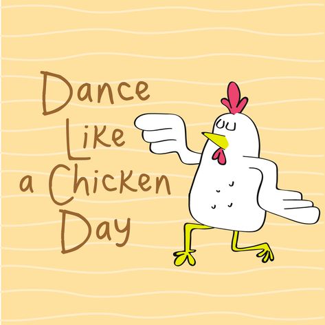 DANCE LIKE A CHICKEN DAY May14th. Chicken Dance, Soup Chicken, Diy Rock Art, Chicken Biryani, Non Veg, Dancing Day, Contemporary Dance, A Chicken, Biryani