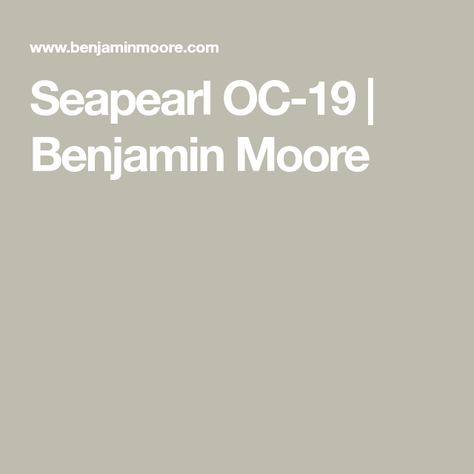 Seapearl OC-19 | Benjamin Moore Seapearl Benjamin Moore, Benjamin Moore Colors, Benjamin Moore, White