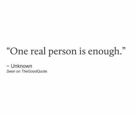 One real person is enough. 💒 One Real Person Is Enough, That One Person Quotes, Quote Twitter, Meaningful Friendship Quotes, Hello February Quotes, February Quotes, Enough Is Enough Quotes, Life Quotes Wallpaper, Need Quotes