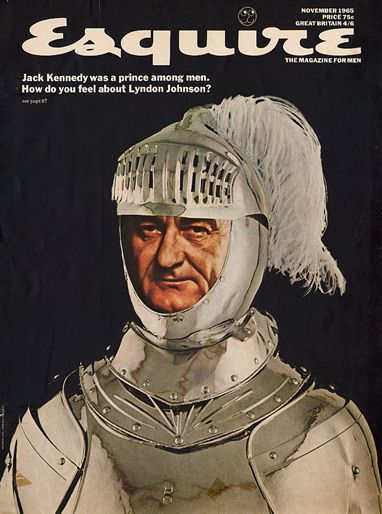 George Lois, Esquire Cover, Sir Lancelot, Lyndon B Johnson, Popular Magazine, Newspaper Headlines, Esquire Magazine, Cool Magazine, Film Posters