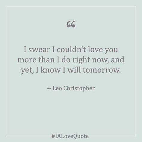 Leo Christopher Quotes, Leo Christopher, Wedding Vows, Scripture Quotes, Love You More Than, Hopeless Romantic, Love You More, Soulmate, Best Quotes