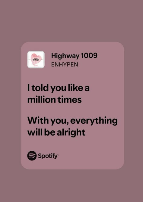 Heeseung Quotes Aesthetic, No Doubt Enhypen Lyrics, Enhypen Meaningful Lyrics, Enhypen Highway 1009, Highway 1009 Enhypen, Enhypen Lyrics Aesthetic, Enhypen Songs Spotify, Enhypen Lyrics Spotify, It's Always "ily" But Never