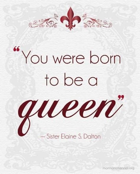 You were born to be a queen Be A Queen, Mormon Quotes, Church Quotes, Lds Quotes, Girls Love, Queen Quotes, Daughter Of God, Hair Art, A Quote