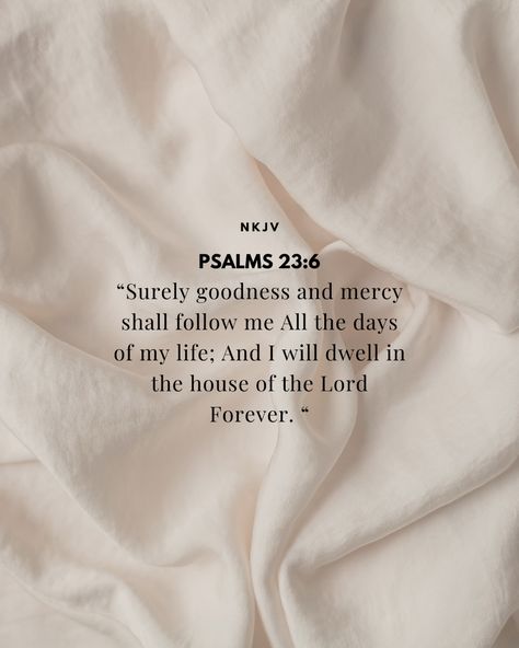 Bible Verse Come To Me All Who Are Weary, Psalms 23 6, Surely Your Goodness And Mercy, A Thousand Times Ive Failed Still Your Mercy Remains, Spiritual Works Of Mercy, The Quality Of Mercy Is Not Strained, Goodness And Mercy, Surely Goodness And Mercy, King Jesus