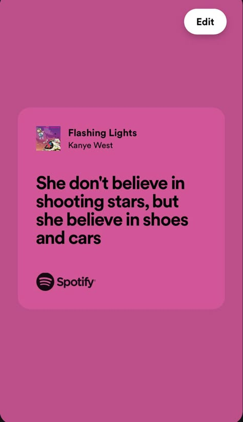 Flashing Lights
Kanye West
Ye West
Shoes
Cars
Graduation 
Pink Kanye West Lyrics, Pink Lyrics, Pink Song Lyrics, Musica Spotify, Rap Lyrics Quotes, Meaningful Lyrics, Entertaining Quotes, Song Lyric Quotes, Flashing Lights