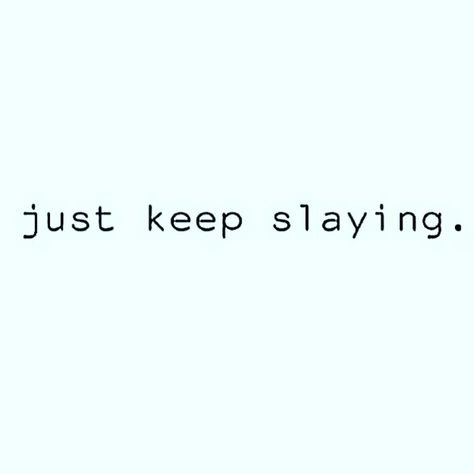 Slay Slay Queen Quotes, Slay The Day Quotes, Slay Word, Slay Captions, Boss Up Quotes, Slay Quotes, 2024 Moodboard, Inspirational Board, Slay The Day