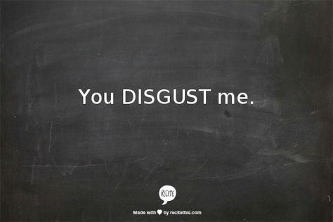 Pathetic Quotes, Loser Quotes, You Disgust Me, Little Buddha, Quotes Ideas, Know Who You Are, How I Feel, The Words, Favorite Quotes