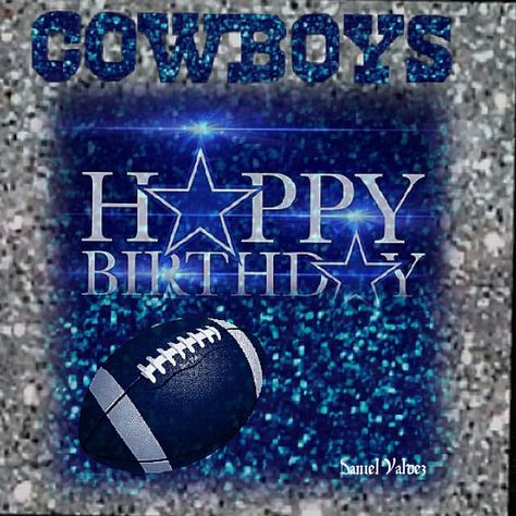 Dallas Cowboys Happy Birthday Wishes, Happy Thanksgiving Dallas Cowboys, Merry Christmas Dallas Cowboys, Happy Birthday Cowboys Fan, Happy Birthday Dallas Cowboys Fan, Dallas Cowboys Happy Birthday, Happy Birthday Cowboy, Happy B Day Images, Dallas Cowboys Posters