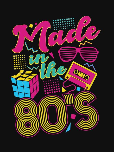 "Made In The 80's" T-shirt by sherwinlde | Redbubble 80s Tshirt Design Graphic Tees, Made In The 80s Shirt, 80s Shirt Design, 80s Tshirt Design, 80s Design Graphic, Retro Tshirt Design, 80s T Shirts, 80s Party Decorations, 80s Tshirts