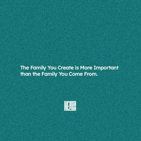 The Family You Create is More Important than the Family You Come From - 🩵 The Family You Create Quotes, Priorities Quotes, Found Family, Create Quotes, Digital Vision Board, Simple Words, Mental And Emotional Health, Emotional Health, Inspiring Quotes