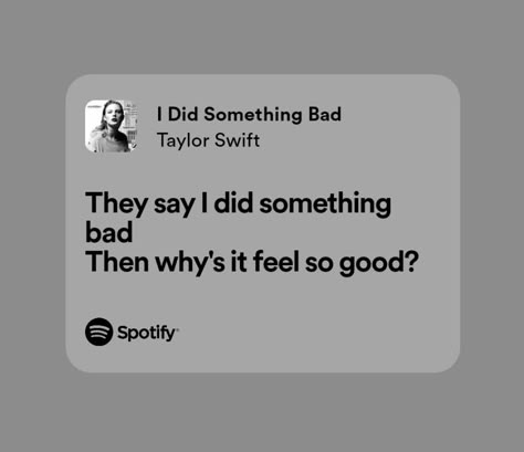 They Say I Did Something Bad, I Did Something Bad Taylor Swift Lyrics, Taylor Swift I Did Something Bad, I Did Something Bad Taylor Swift, I Did Something Bad Lyrics, Reputation Taylor Swift Lyrics, Taylor Swift Lyrics Reputation, Taylor Swift Reputation Lyrics, I Did Something Bad