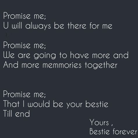 I promise.. Friendship Promise Quotes, Bestie Memories Quotes, Promise For Best Friends, Promises To Best Friend, Best Friend Promise Quotes, Promises For Best Friend, Promise Quotes For Best Friend, Best Friend Promise, Friendship Promise