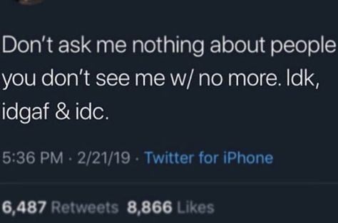 Don’t Call Me Your Friend, I Don’t Gaf Quotes, Dont Ask Me For Anything Quotes, I Don’t Want Friends Quotes, Don’t Ask Me For Anything Quotes, I Don't Like People Quotes, Don’t Fw Nobody Tweets, I Don’t Like People Tweets, I Dont Care Twitter Quotes