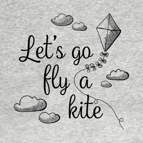 Lets Go Fly A Kite Tattoo, Kite Tattoo, Kite Quotes, Painting Tricks, Fly A Kite, Theatre Quotes, Go Fly A Kite, Bullet Journal Cover Ideas, Insta Captions