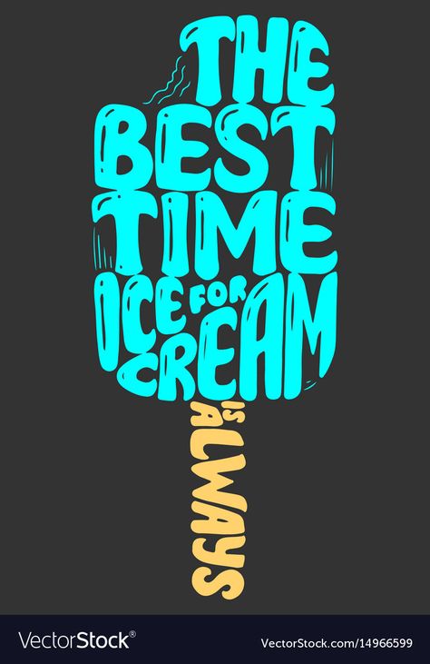 Art Typography Design, Ice Cream Lettering, Cute Ice Cream Quotes, Ice Cream Typography, Ice Cream Poster Design, Cream Quotes, Typography Art Illustration, Ice Cream Quotes, Text Based Art