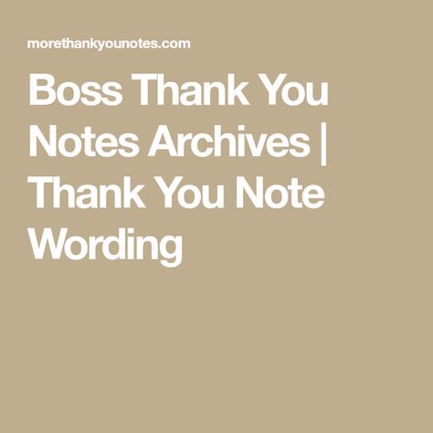 Boss Thank You Notes Archives | Thank You Note Wording Thank You Note Wording, Business Life, What To Say, Great Leaders, I Thank You, Card Gift, Thank You Notes, Memorial Gifts, Thank You Cards