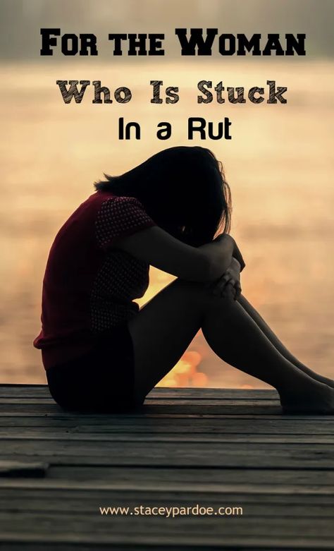 How to Get Out of a Rut in Life: 4 Ways - Stacey Pardoe How To Get Out Of A Rut In Life, How To Get Out Of A Rut, Get Out Of A Rut, Personality Growth, Proverbs 11, In A Rut, Stuck In A Rut, Devotional Books, Close Relationship