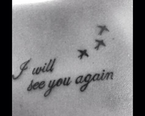 I Will see you again❤️ I Will See You Again Tattoo, Till I See You Again Tattoo, See You Soon Tattoo, Until I See You Again Tattoo, See You Again Tattoo, Again Tattoo, Goose Tattoo, Go Tattoo, See Tattoo