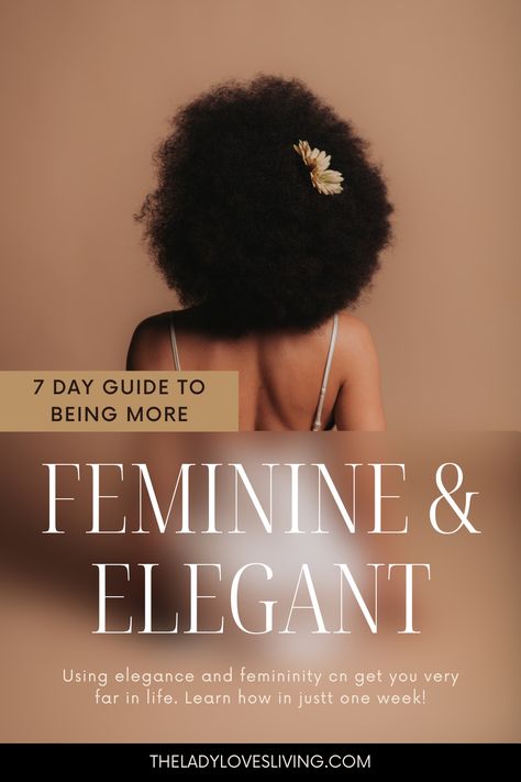 Did you know that using elegance and femininity as an asset can get you very far in life? If you are looking to take your elegance and femininity to the next level, this helpful guide will show you how to be more elegant and feminine in just one week. === lady rules, feminine tips, how to be feminine, how to be elegant, elegant woman aesthetic, classy woman, feminine tips, classy lifestyle, elegant lifestyle, black femininity aesthetic, being feminine, she's a lady, how to be a modern lady Leading Lady Of Your Own Life, Feminine Era Aesthetic, How To Be Feminine Black Women, How To Be Elegant Aesthetic, Feminine Black Women Aesthetic, How To Be More Elegant, Soft Woman Aesthetic, Feminity Aesthetic, How To Be Elegant