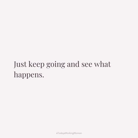 Sometimes the magic happens when you least expect it. Keep moving, keep believing, and watch the universe unfold its surprises. ✨🚀  #quote #womenempowerment #womensupportingwomen #motivation #mindset Quotes For Keep Going, Motivation School, Whatever Happens Happens, Keep Going Quotes, It Will Be Worth It, Keep Believing, Just Keep Going, Keep Moving, Stay True