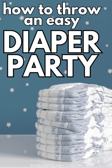 How to Throw a Fun and Easy Diaper Party - Coffee and Coos Baby Shower For Men, Pumping Milk, Dips Party, Diaper Party, Newborn Tips, Pamper Party, Easy Parties, Party Dips, Dad Baby