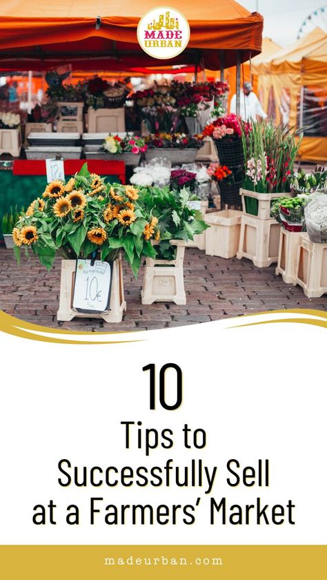 Maximize your profits with these 10 pro tips for selling your handmade products at farmers markets! From booth design to customer engagement, learn how to stand out and make your handmade business thrive. Whether you're a first-timer or seasoned vendor, these tips will help you sell more of your products and attract loyal customers. For help making more sales in your small business and craft business, connect with us at Made Urban! Farmers Market Checklist, Selling At Farmers Market, Things To Sell At Farmers Market, Farmers Market Stand, Farmers Market Booth, Market Stands, Fair Display, Craft Fair Displays, Creative Event