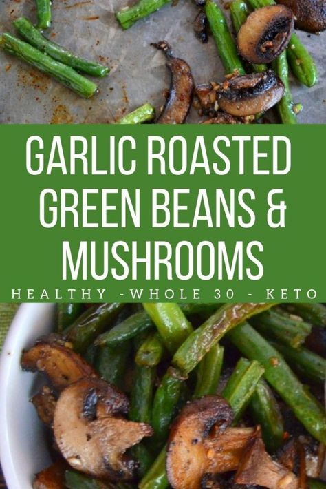 Roasted Green Beans And Mushrooms, Mushroom Side Dish Recipes, Green Beans With Mushrooms, Healthy Roasted Vegetables, Green Beans And Mushrooms, Vegetable Recipes Dinner, Vegetable Recipes For Kids, Green Beans Mushrooms, Vegetarian Recipes Lunch