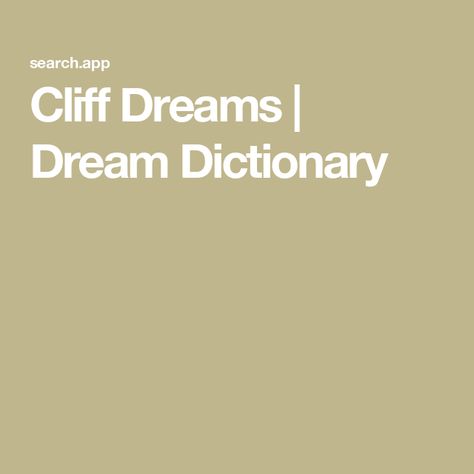 Cliff Dreams | Dream Dictionary Fear Of Failing, Positive Symbols, Psychic Dreams, Types Of Dreams, Ocean Cliff, Dream Dictionary, Too Close For Comfort, Recurring Dreams, Dream's Cat