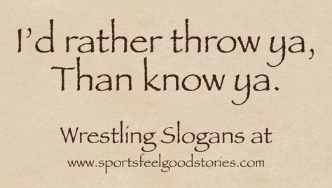 Wrestling Slogans and Sayings - Sports Feel Good Stories Wrestling Quotes, Wrestling Shirt, Wrestling Shirts, Wrestling Mom, Shirts Diy, Good Stories, Feel Good Stories, Diy Shirts, Band Of Brothers