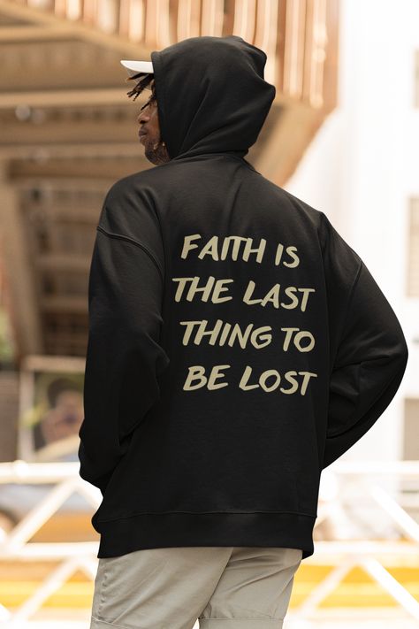 THE FAITH IS THE LAST THING TO BE LOST. Own Lion is your store. Unisex fashion aesthetic for unic persons. Outfit section for fitness people who take care of their lifestyle. You'll find gym t-shirts for men and women, gym t-shirts with fun designs, and hoodies with sporty aesthetics. ¡VISIT OUR SHOP AND TAKE ADVANTAGE OF THE 25% DISCOUNT! Comfy Vibes, Christian Hoodies, Stop Trying, Sweatshirts Quotes, Soft Hoodie, Black Zip Ups, Music Lover, Grunge Fashion, Unisex Fashion