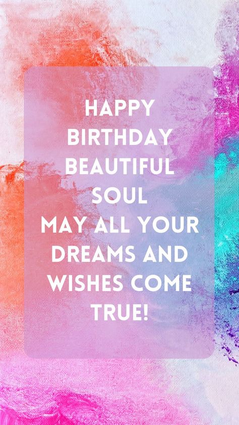 Soulful Birthday Wishes, Happy Birthday To A Special Person, Happy Birthday To My Favorite Person, Beautiful Soul Birthday Wishes, Spiritual Birthday Wishes Friends, Birthday Wishes For Strong Women, Happy Birthday Beautiful Soul, Happy Birthday Gorgeous Friend, Birthday Wishes To Soul Sister