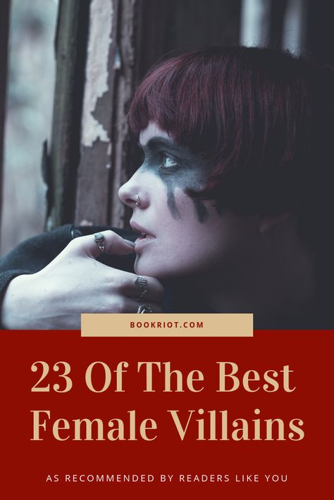 23 of the best female villains as recommended by readers.   book lists | female villains | best villians Books From The Villain's Perspective, Female Villian, Famous Villains, Women Villains, Reading List Challenge, Book Costumes, Female Villains, Evil Villains, Best Villains