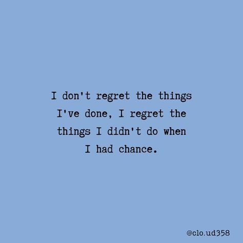 All The Things I Wanted To Say But Didnt, I Don’t Regret Anything, Don’t Regret Quotes, Dont Regret Quotes, I Regret Everything, Regrets Quotes, Losing You Quotes, Random Sayings, Regret Quotes