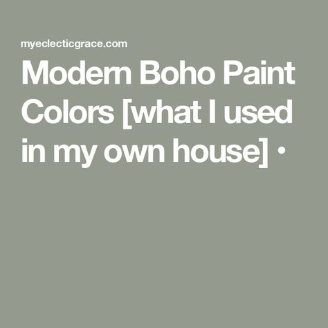 Modern Boho Paint Colors [what I used in my own house] • Bedroom Boho Paint Colors, Bohemian House Exterior Paint Colors, Benjamin Moore Boho Color Palette, Boho House Colors, Boho Paint Colors Bedroom, Behr Boho Paint Colors, Earthy Boho Paint Colors, Boho Bathroom Paint, Boho Bathroom Paint Colors