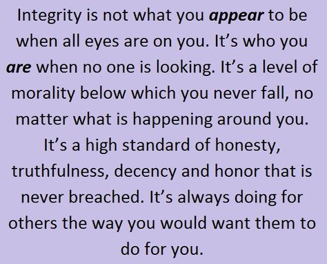 Integrity: Something to consider Tom... Integrity Quotes Character, Integrity Quotes, Standards Quotes, Character Quotes, Quotable Quotes, All About Eyes, Good Advice, The Words, Meaningful Quotes