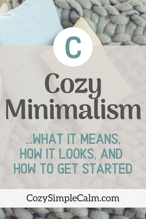 Curious about cozy minimalism?  Dive in to learn how to make your home a hygge, comfortable haven.  Plus tips on how cozy minimalism can affect your entire lifestyle! #cozyminimal #cozyhome #minimalist Minimal Home Decor Ideas, Hygge Minimalism, Cozy Minimalist Home, Minimalism Tips, How To Hygge, Hygge Inspiration, Cozy Minimalism, Quiet Living, What Is Hygge