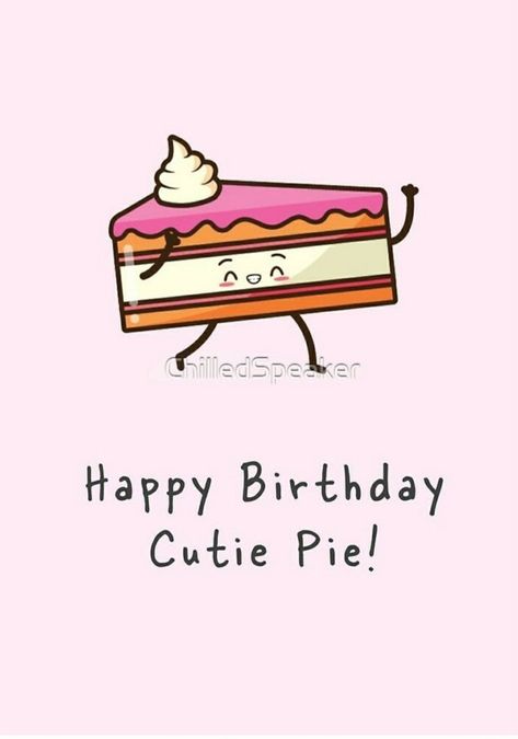 Happy Birthday Cutie Pie, Happy Birthday Cutie, Pie Sticker, Birthday Pies, Fairytale Quotes, Happy Birthday Pink, Independence Day Drawing, Cake Happy Birthday, Girl Quote