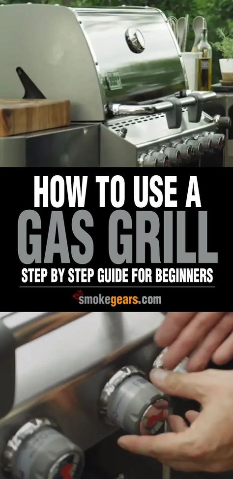 How to use a gas grill for the first time Gas Grill Recipes, Gas Barbecue Grill, Best Gas Grills, Bbq Pitmasters, Smoker Cooking, Grill Time, Grilling Sides, Propane Grill, Grilled Burgers