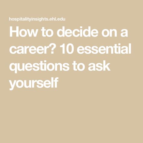 How to decide on a career?  10 essential questions to ask yourself How To Decide On A Career, How To Find Career Path, Finding The Right Career, Ken Robinson, Career Search, Career Fields, Different Careers, Choosing A Career, Hospitality Management