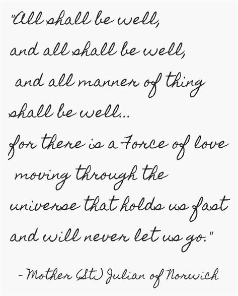 Julian Of Norwich All Shall Be Well, All Will Be Well, God Thoughts, All Shall Be Well, Julian Of Norwich, Spiritual Direction, Mystic Quotes, Provoking Quotes, Louise Penny