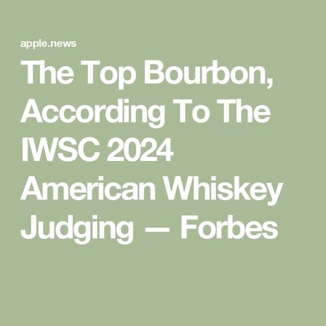 The Top Bourbon, According To The IWSC 2024 American Whiskey Judging — Forbes Bourbon Tasting Party, Best Rye Whiskey, Top Bourbons, Aged Whiskey, Bourbon Tasting, Rye Bourbon, Whiskey Brands, Blended Whisky, Berry Compote