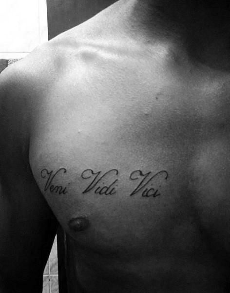 Veni Vidi Vici Script Lettering Mens Upper Chest Small Tattoo Designs Veni Vidi Vici Chest Tattoo, Veni Video Vici Tattoo, Small Chest Tattoos For Guys, Chest Tattoos For Guys, Veni Vidi Vici Tattoo, Small Chest Tattoos, Phrase Tattoos, Small Quote Tattoos, Small Tattoos With Meaning