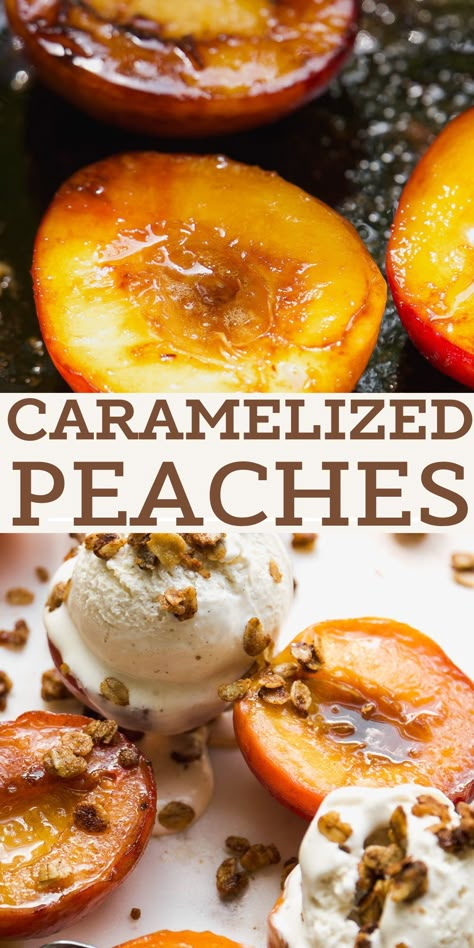 Say hello to peach season with these juicy and sweet caramelized peaches! Each half is seared to perfection with golden brown charred edges and topped with a scoop of ice cream and homemade toasted oat crumble. They make the ultimate summertime treat! Candied Peaches Recipe, Sauteed Peaches And Ice Cream, Caramel Peach Cobbler, Pan Seared Peaches, Peach With Ice Cream, Roasted Peaches Dessert, White Peach Dessert, Carmelized Peaches Recipes, Grilled Peaches With Ice Cream