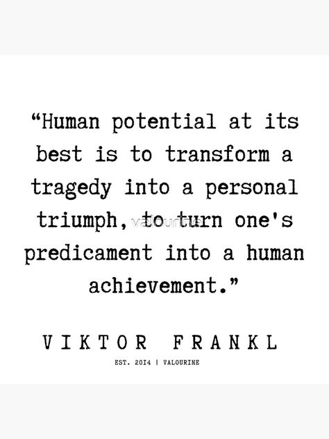 "85 | Viktor Frankl Quotes | 191003 " Poster by valourine | Redbubble Frankl Viktor, Mans Search For Meaning Viktor Frankl, Victor Hugo Quotes English, Viktor E Frankl Quotes, Victor Frankl Quotes, Victor Hugo Quotes French, Spiritual Calling, Jewish Wisdom, Psychologist Quotes