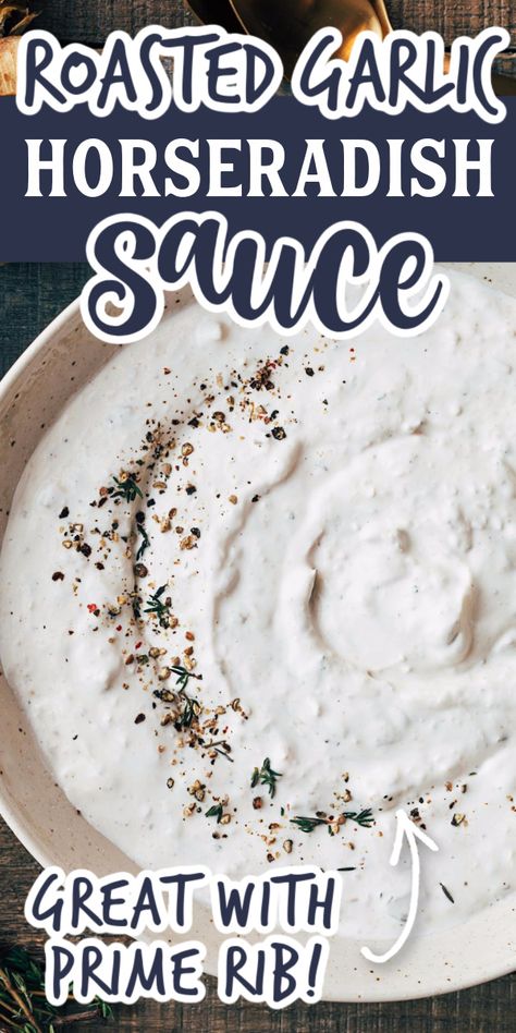 Prime Rib Sauce, Horseradish Recipes, Horseradish Cream Sauce, Roasted Garlic Recipe, Prime Ribs, Prime Rib Dinner, Prime Rib Roast Recipe, Rib Roast Recipe, Horseradish Cream