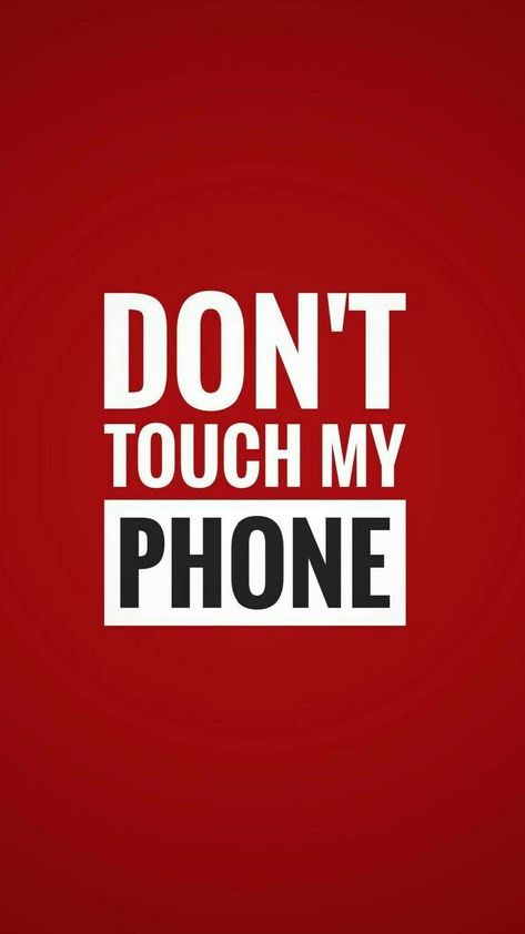 Dont Touch My Phone, Lock Screen Wallpaper Android, Don't Touch My Phone, Phone Lock Screen Wallpaper, Lock Screen Wallpaper Iphone, Phone Wallpaper Quotes, Phone Screen Wallpaper, Hd Phone Wallpapers, Apple Wallpaper Iphone