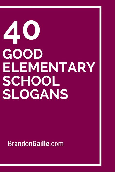 40 Good Elementary School Slogans Elementary School Counselor Office, Elementary School Quotes, Elementary School Office, School Slogans, Elementary School Craft, Poster Slogan, School Year Themes, Elementary School Counseling Lessons, Elementary School Graduation