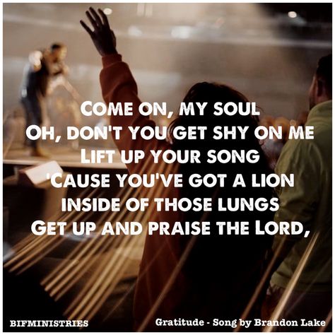 Come on, my soul Oh, don't you get shy on me Lift up your song 'Cause you've got a lion inside of those lungs Get up and praise the Lord, hey … Praise the Lord, Praise the Lord … Praise the Lord https://youtu.be/vA83MufOCoA Praise The Lord Oh My Soul, Sing Praises To The Lord, 30 Flirty And Thriving, Worship And Praise, Jesus Music, Cricket Projects, Praise Songs, Words Of Life, Christian Stuff