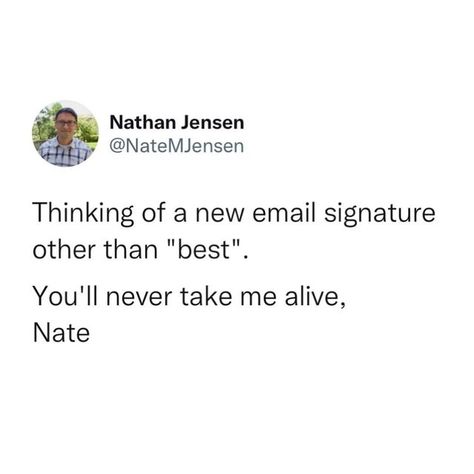 What Should My Caption Be? on Instagram: "When I sign an email "yours" it's not a term of endearment..it means the email is now yours I'm done with it get it away from me. #CapGenius (Cred: NateMJensen)" Unhinged Email Sign Offs, Funny Email Sign Offs, Email Sign Offs, Lmfao Quotes, Funny Reactions, Funny Emails, Terms Of Endearment, Email Sign, Work Memes